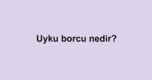 uyku-borcu-nedir